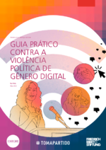Guia prático contra a violência política de gênero digital